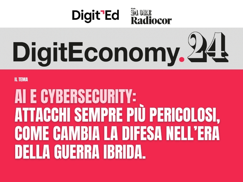 DigitEconomy.24 | AI e Cybersecurity: come sono cambiati gli attacchi informatici con l’Intelligenza Artificiale